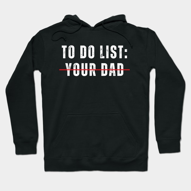 To Do List Your Dad Shirt MATCHING WITH To Do List Your Mom Hoodie by designready4you